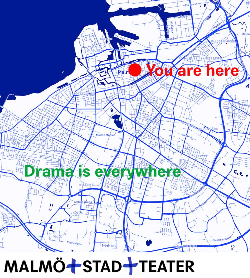 Karta över Malmö med texten "You are here" och Drama is everywhere"